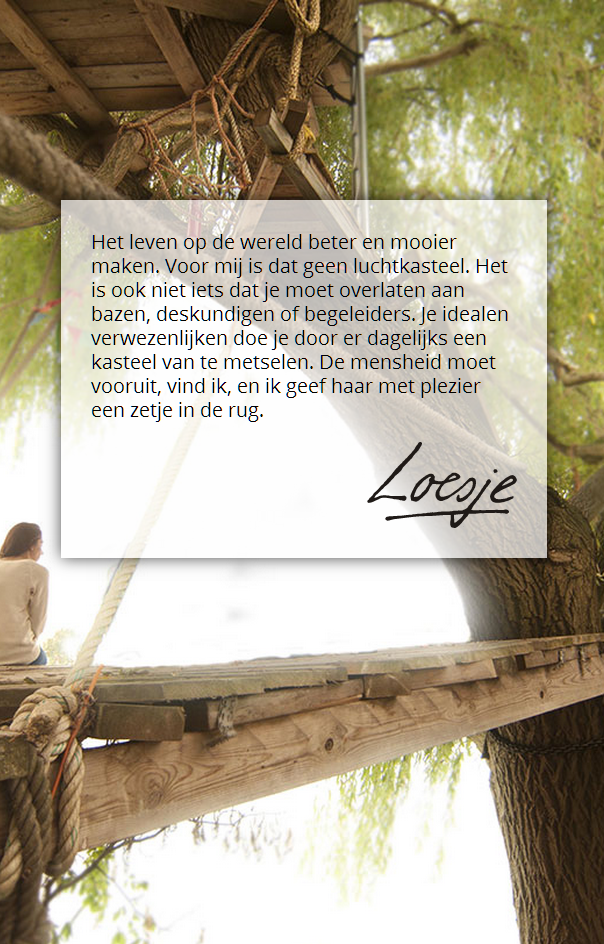 Loesje spreuk: Het leven op aarde beter en mooier maker. Voor mij is dat geen luchtkasteel.